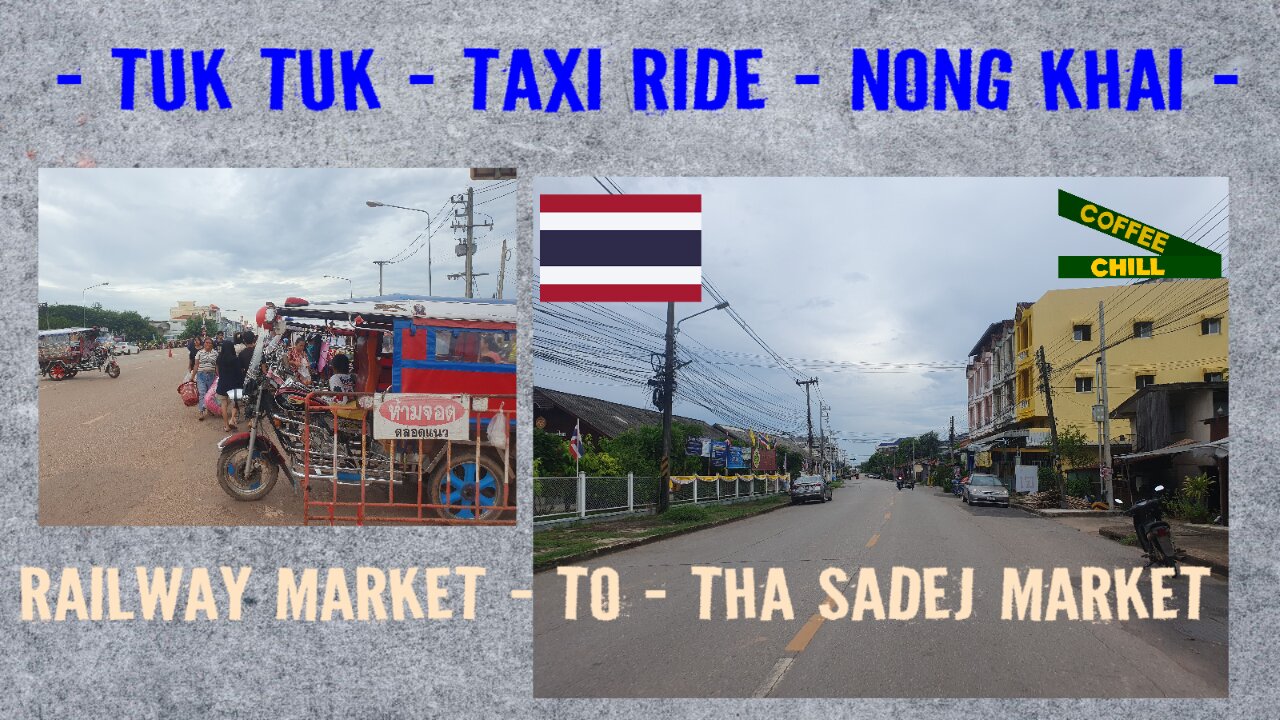 Nong Khai - Tuk Tuk Taxi Ride - Railway Market to Thai Sadej Indochina Market Isan Thailand #isaan 🛺