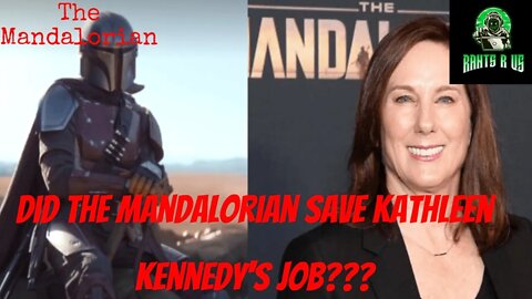 Did The Mandalorian Save Kathleen Kennedy's Job???