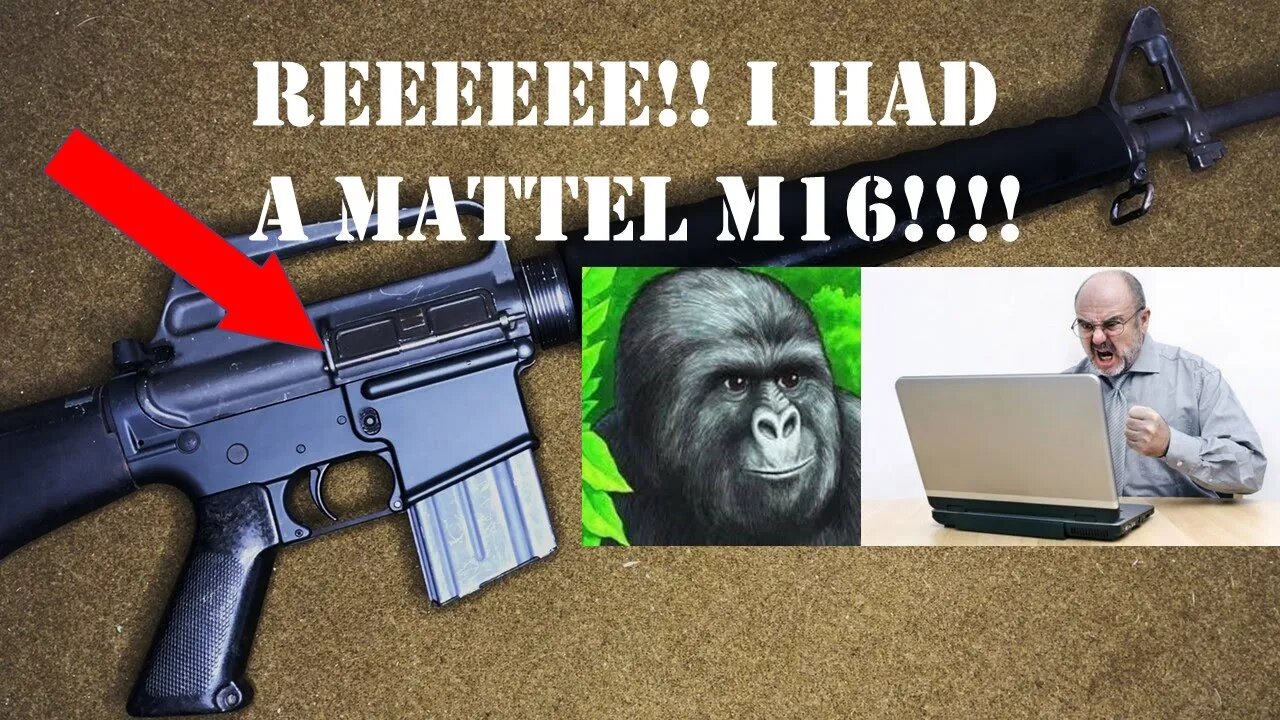 REEEE! A follow up to the "Mattel Made M16s" Myth Video. Confirmed Jimmies Rustled in the Comments