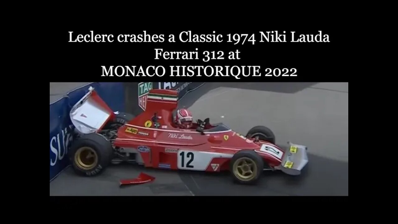 Leclerc crashes a Classic 1974 Niki Lauda Ferrari 312 at the Monaco Historique !