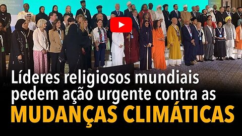 [CORTE] Líderes religiosos mundiais pedem ação urgente contra as mudanças climáticas