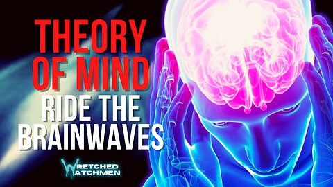 Theory Of Mind: Ride The Brainwaves