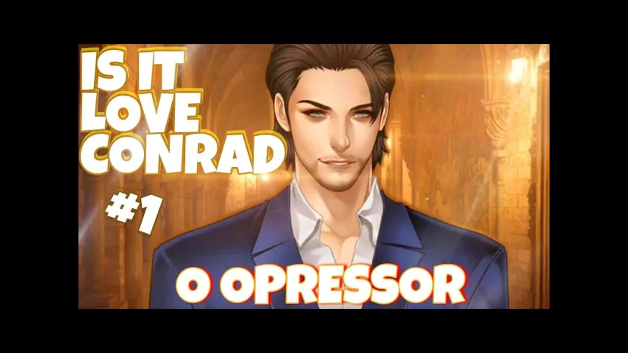 Is It Love Conrad#1 O Opressor