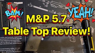 M&P 5.7 Table Top Review