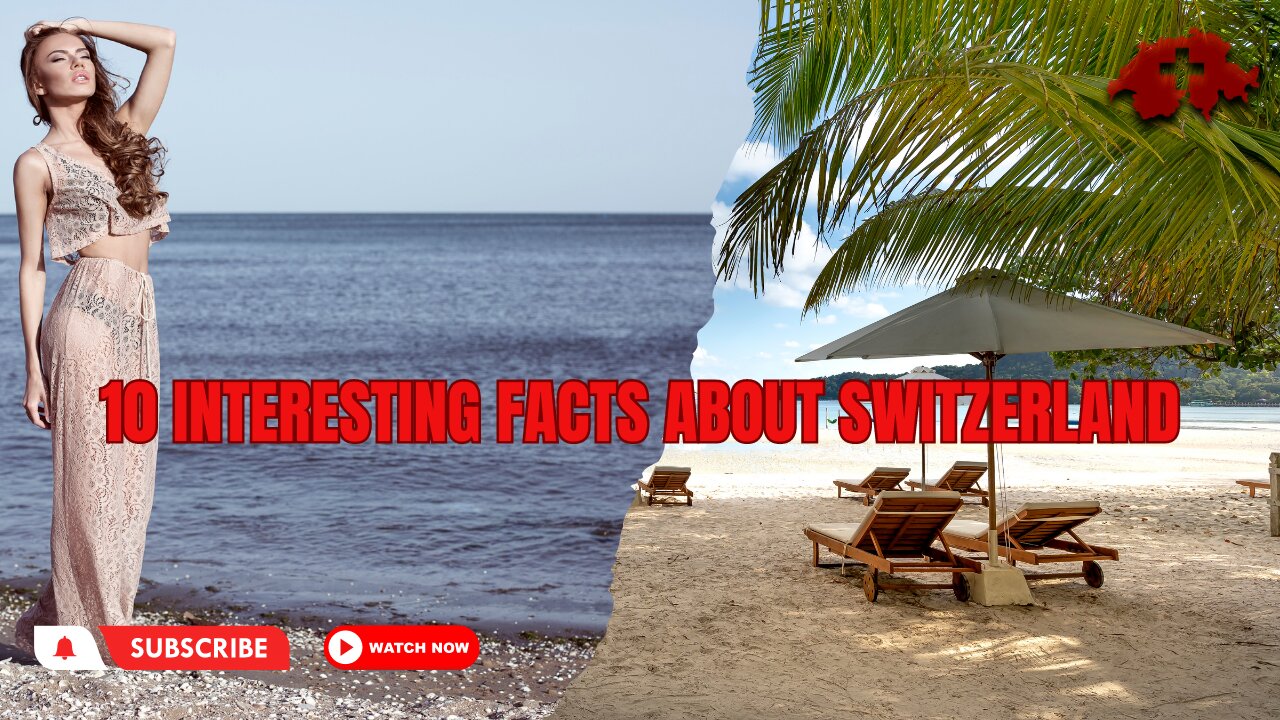 10 INTERESTING FACTS ABOUT SWITZERLAND