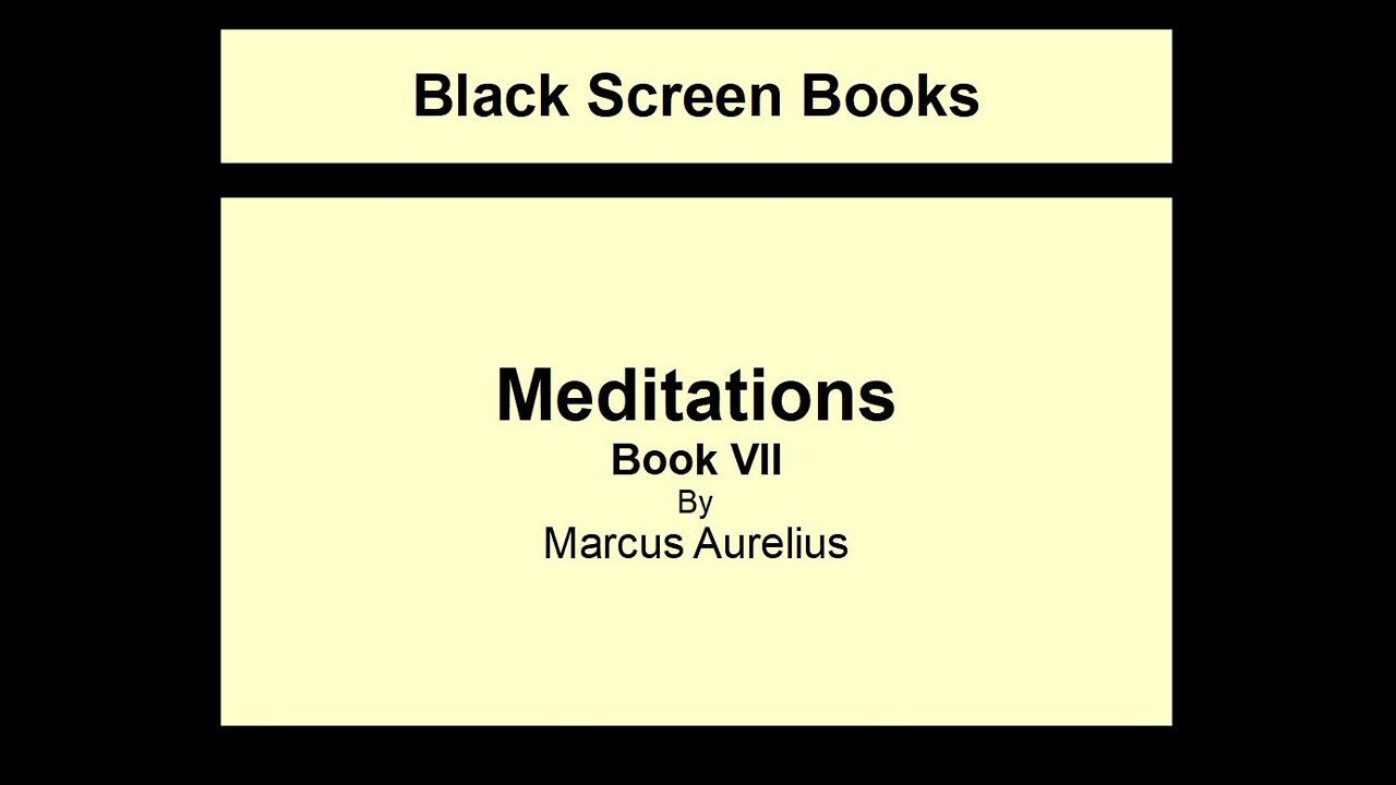 Marcus Aurelius - Meditations - Book 7 (Black Screen)