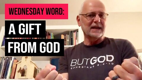 Wednesday Word: A Gift From God