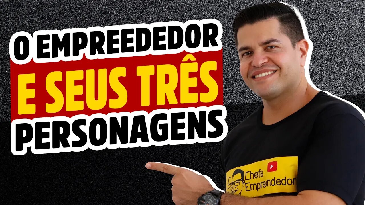 O EMPREENDEDOR E SEUS TRÊS PERSONAGENS | Caos e Discórdia a vista com você mesmo