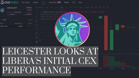 Leicester Looks At The Day 1 Performance Of #LIBERA On Its CEX Launch (Digifinex)