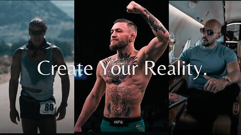 Create your reality , Reject mediocrity .