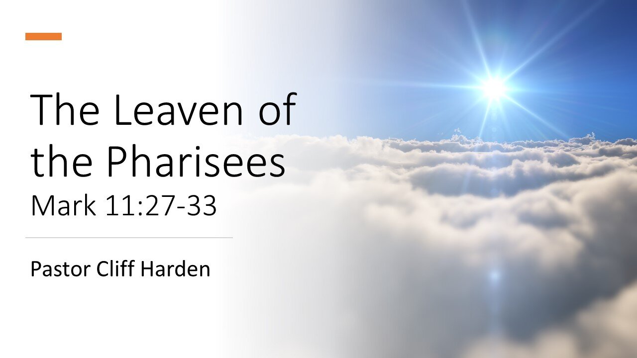 “The Leaven of the Pharisees” by Pastor Cliff Harden