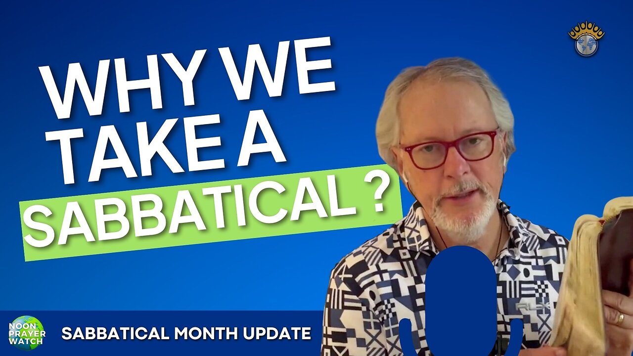 🔵 Why We Take a Sabbatical? | Noon Prayer Watch | 7/3/2023