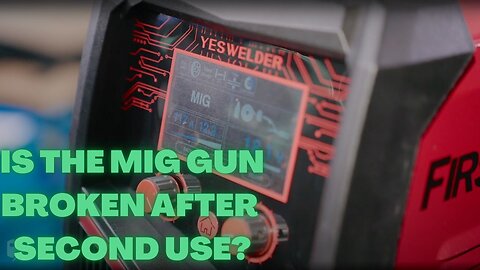 Yeswelder Firstess MP200 broken MIG Gun?