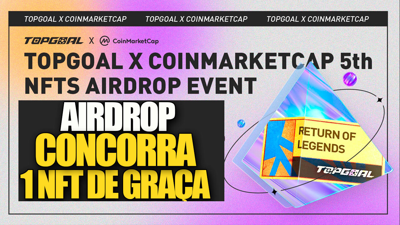 CONCORRA A 1 NFT DA TOPGOAL - RETURN OF LEGENDS DE GRAÇA -AIRDROP OFICIAL TOPGOAL X COINMARKETCAP