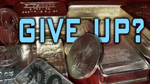 Are You Ready To Give Up On Silver?