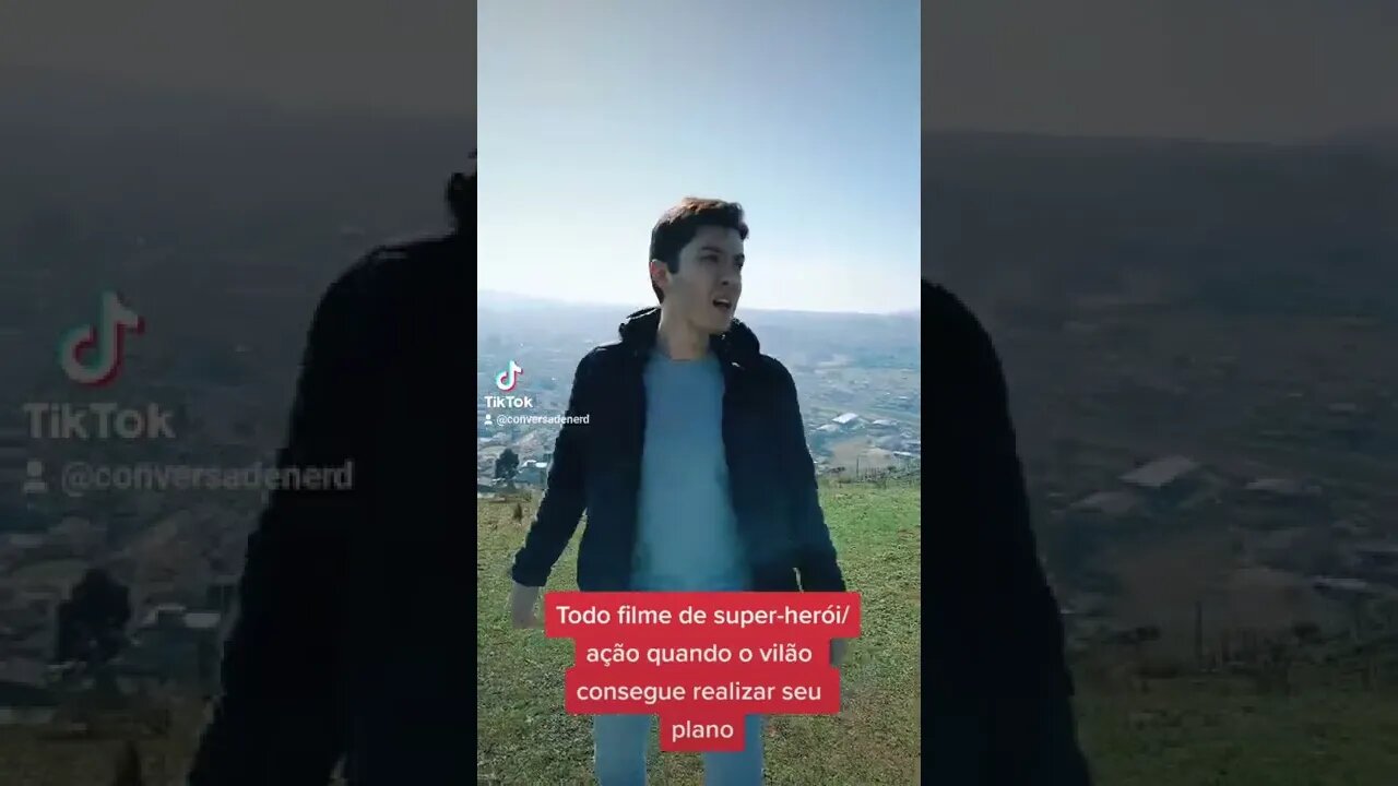 TODO FILME DE SUPER-HERÓI/AÇÃO QUANDO O VILÃO REALIZA SEU PLANO