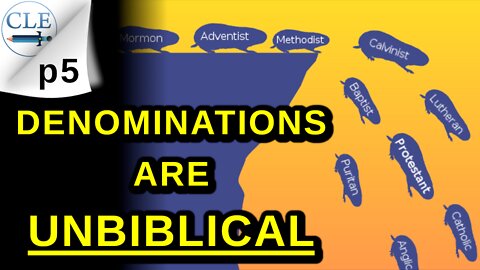 Denominations Are Unbiblical p5 | 4-10-22 [creationliberty.com]