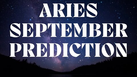 ARIES September 2022 Tarot Prediction (Sun/Moon/Rising)