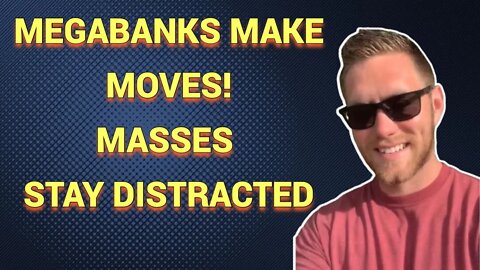 EP 59 MEGABANKS MAKING MOVES! MASSES STAY DISTRACTED RECAP