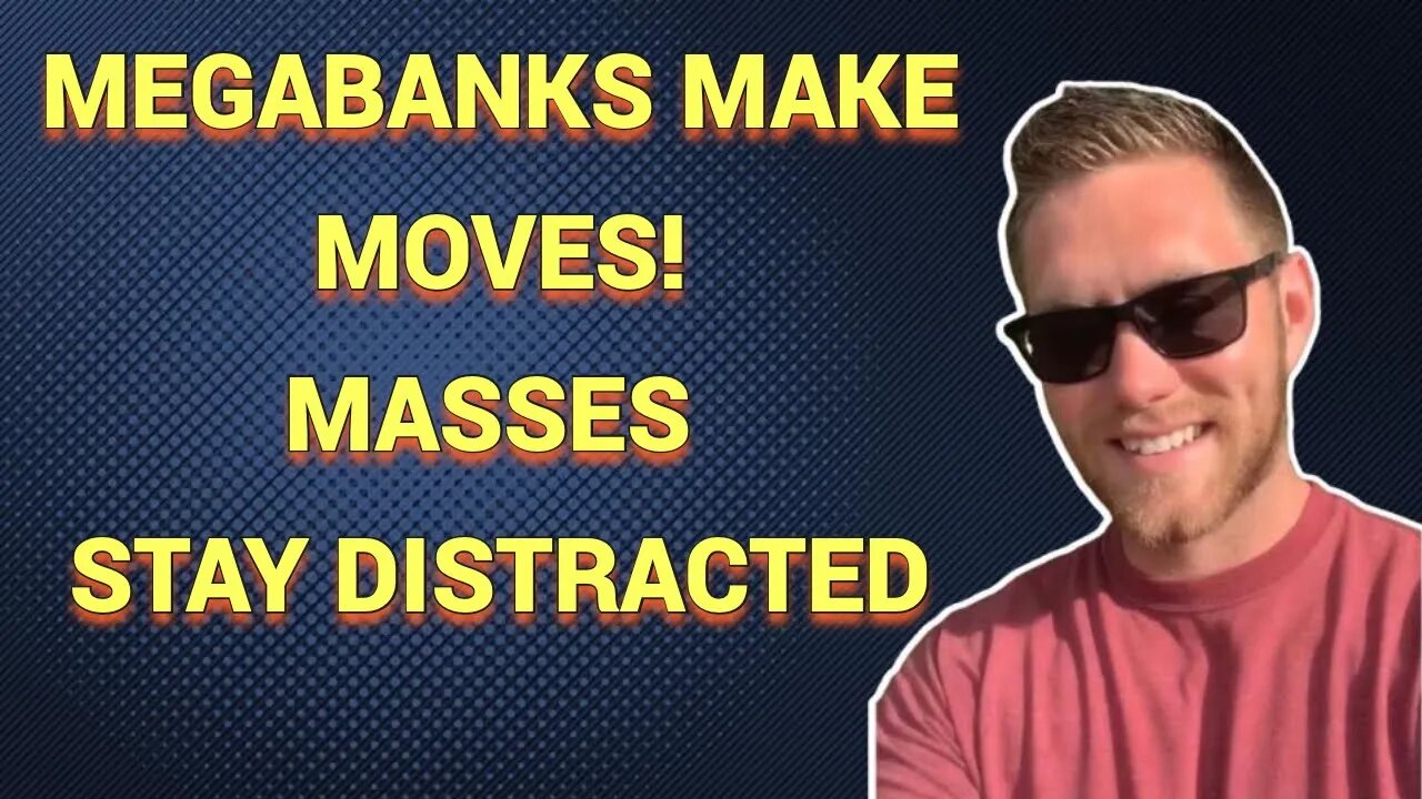 EP 59 MEGABANKS MAKING MOVES! MASSES STAY DISTRACTED RECAP