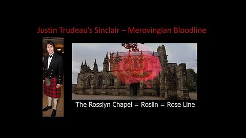 Justin Trudeau's Sinclair - Merovingian Bloodline - Rose Line