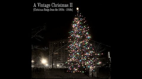 A Vintage Christmas II (Christmas Songs from the 1900s - 1910s)