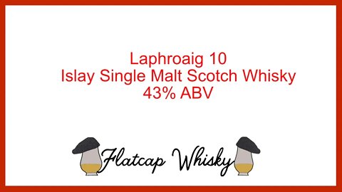 Laphroaig 10 | Flatcap Whisky Review #003