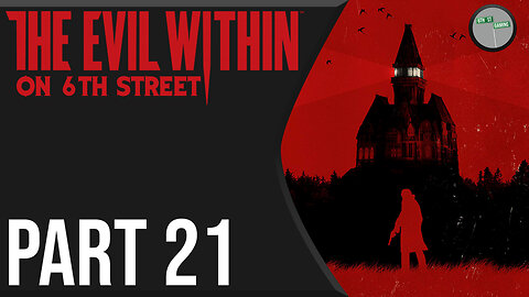 The Evil Within on 6th Street Part 21