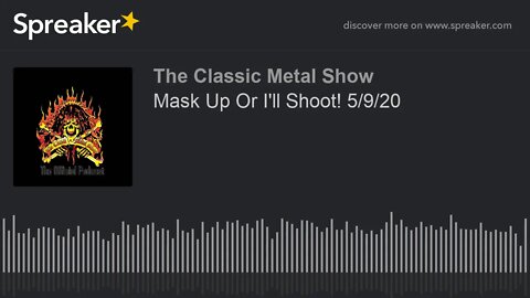 CMS HIGHLIGHT - Mask Up Or I'll Shoot! - 5/9/20