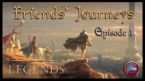 Elder Scrolls Legends: Friends' Journeys - Ep 1