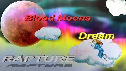 Blood Moons - Dream - Rapture