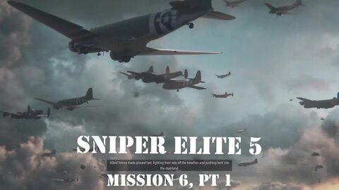 Sniper Elite 5: Liberation, Pt 1