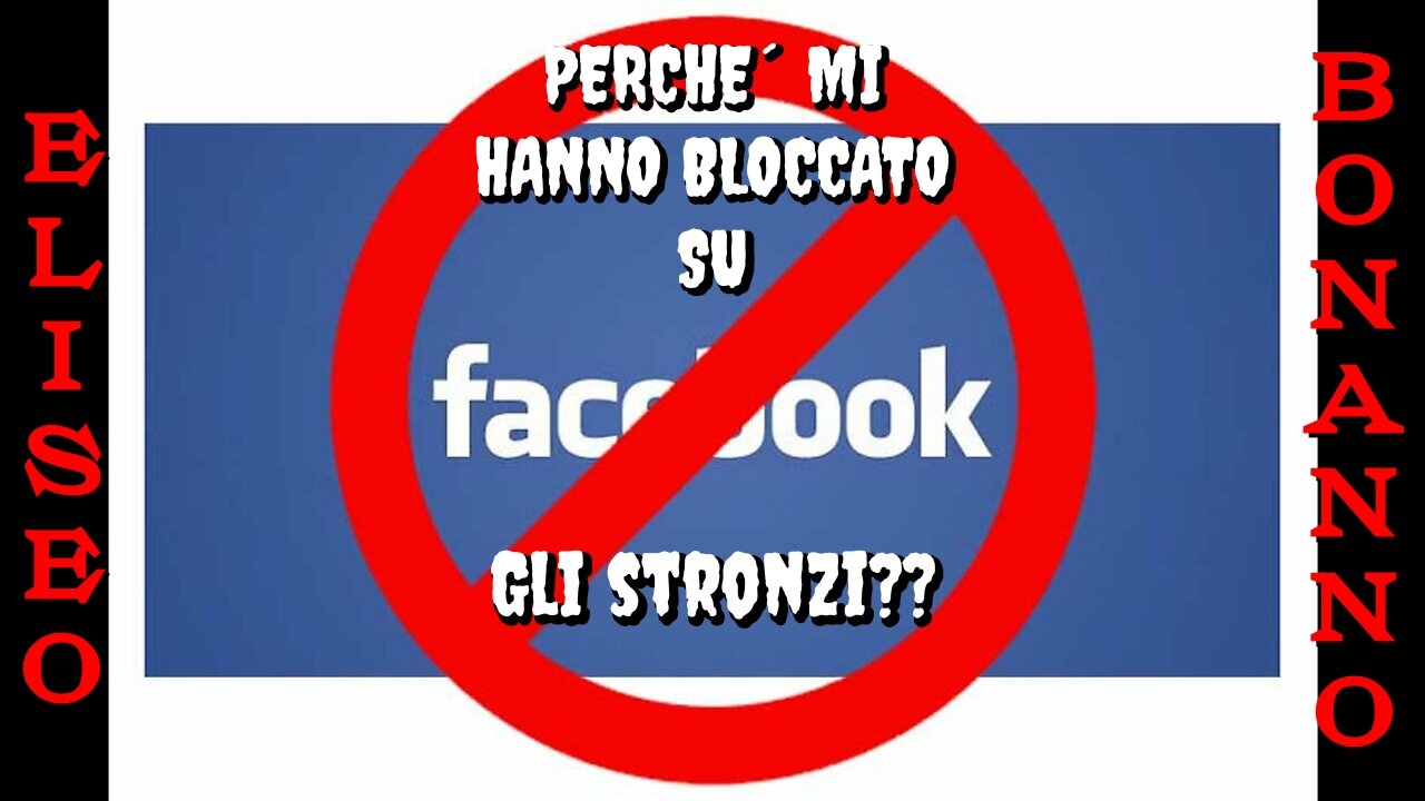 PERCHE´ MI HANNO BLOCCATO SU FACEBOOK