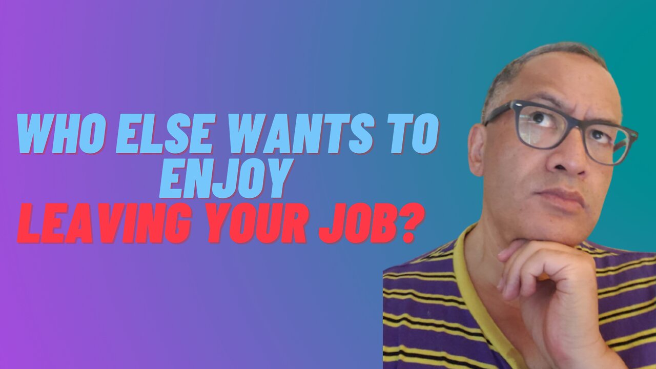 #3 Who Else Wants To Enjoy LEAVING YOUR JOB? [AshMan]