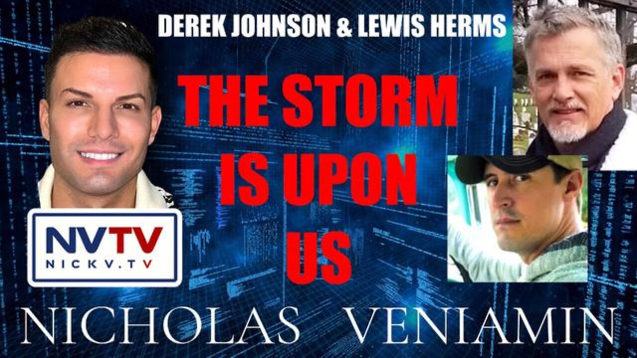 DEREK JOHNSON & LEWIS HERMS SAY THE STORM IS UPON US