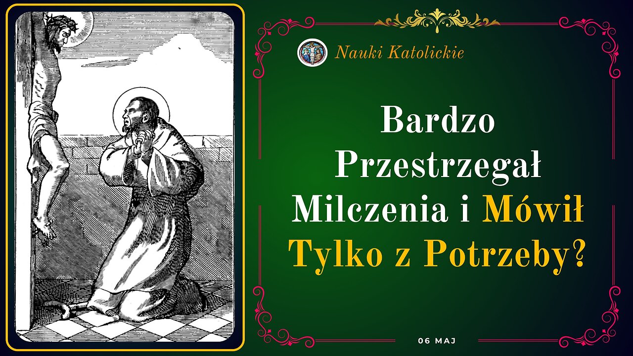 Bardzo Przestrzegał Milczenia i Mówił Tylko z Potrzeby? | Maj 06