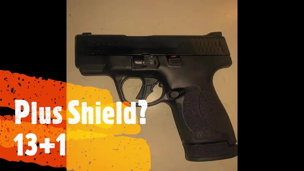 New Smith and Wession Shield PLUS 13+1 Warning this maybe click bait!