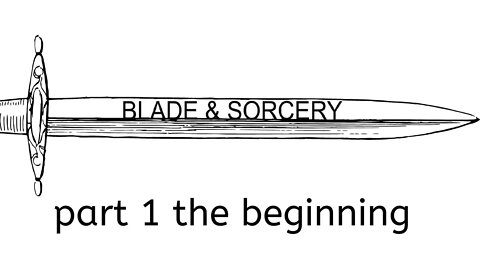 blade and sorcery the beginning part 1