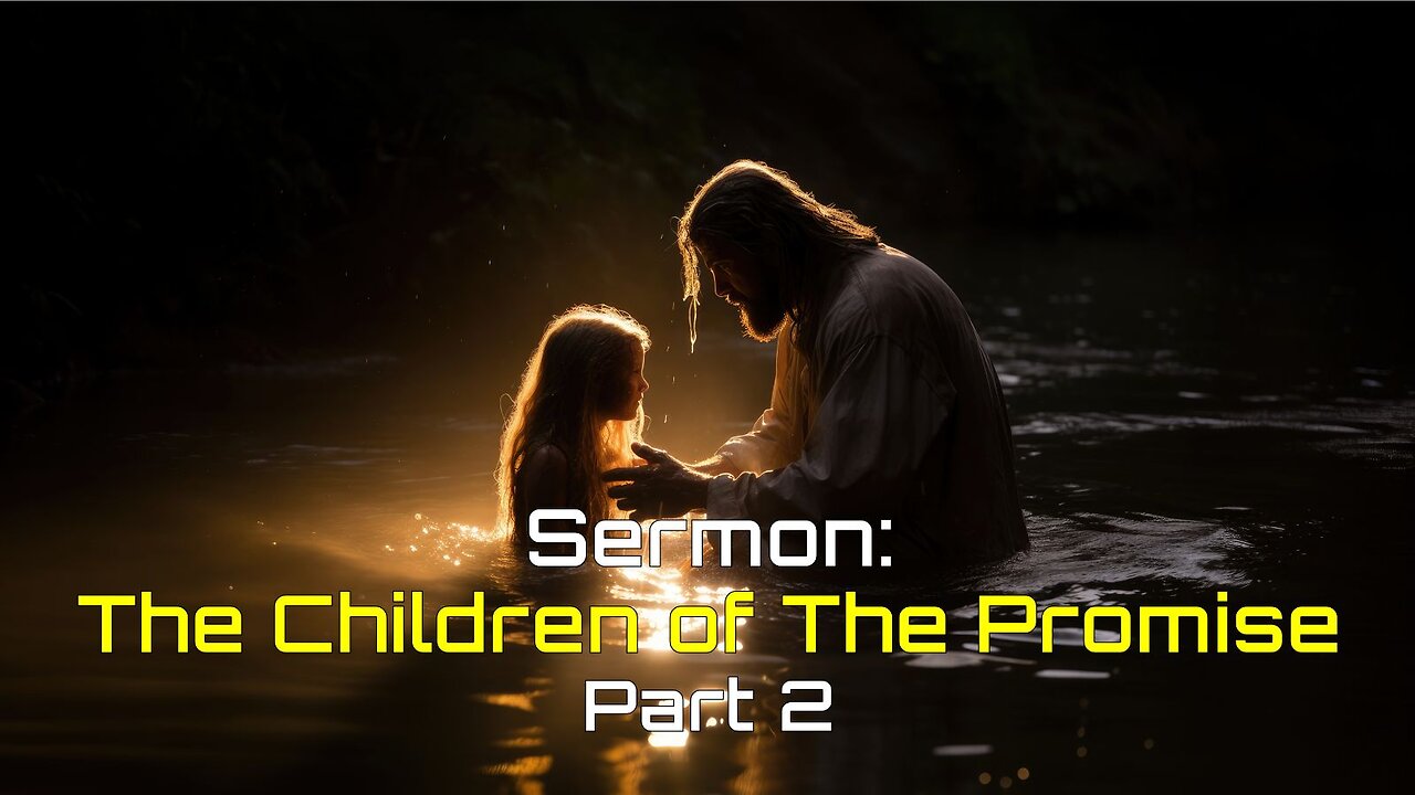 2-17-2024 "The Children of The Promise" Part 2