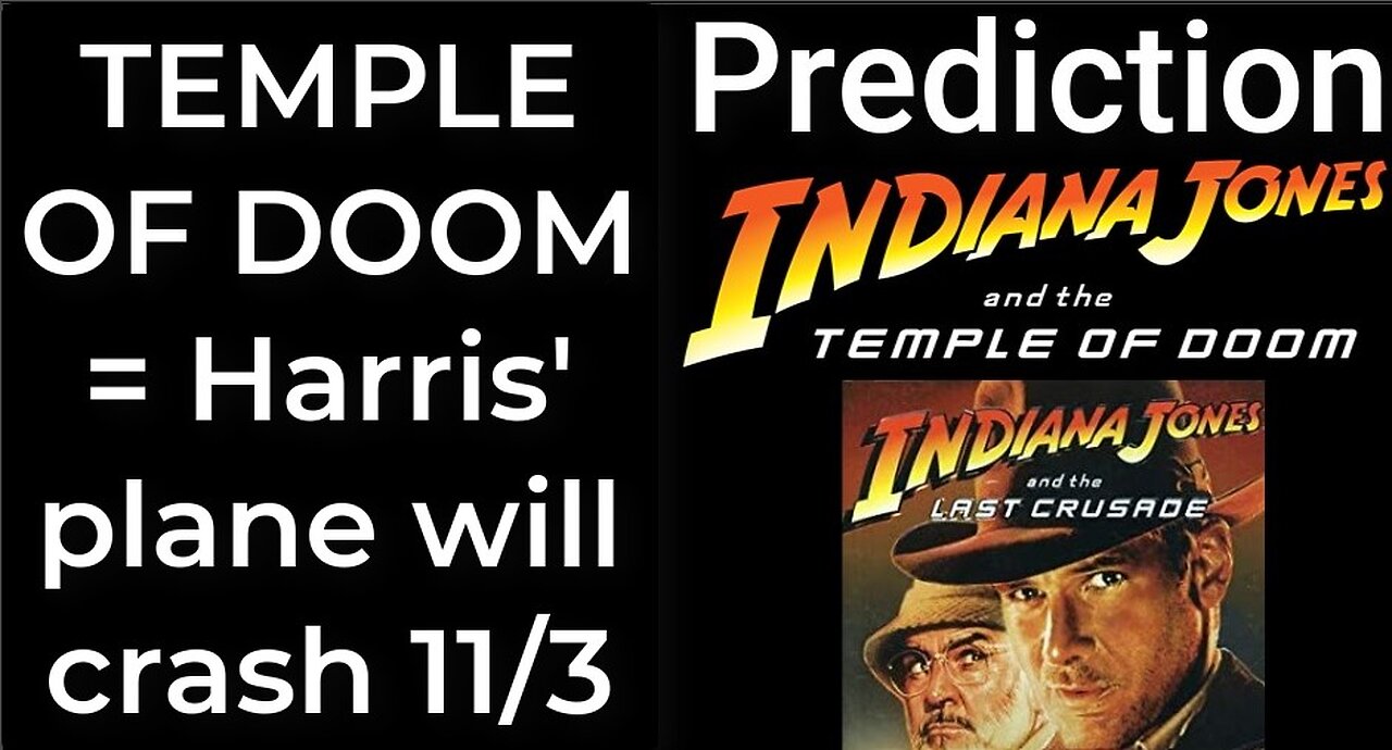 Prediction - INDIANA JONES - TEMPLE OF DOOM = Harris' plane will crash Nov 3