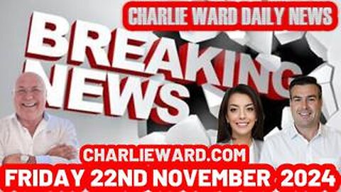 CHARLIE WARD DAILY NEWS WITH PAUL BROOKER & WARREN THORNTON FRIDAY 22ND NOVEMBER 2024