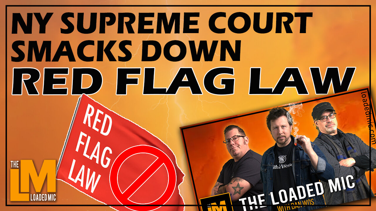 NY SUPREME COURT SMACKS DOWN HOCHUL’S RED FLAG LAW | The Loaded Mic | EP 117