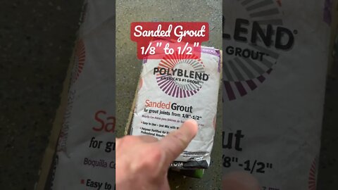 Sanded Grout can be 1/8” to 1/2” wide