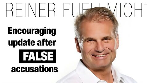 DR. Reiner Fuellmich – Encouraging update after FALSE accusations