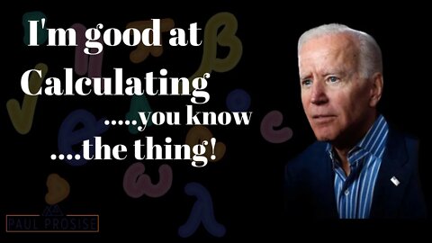 Biden, Good at Calculating