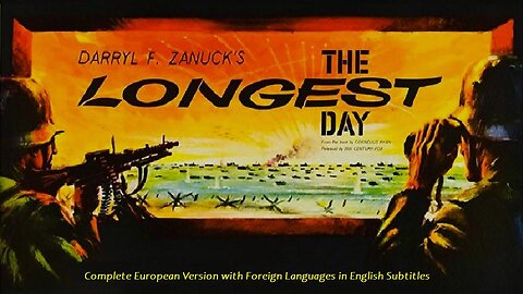 THE LONGEST DAY 1962 Unedited European Version - Foreign Language Scenes Subtitled FULL MOVIE HD & W/S