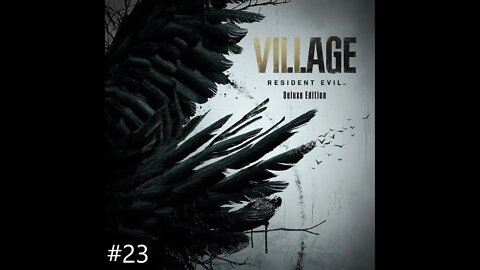 Resident Evil Village Part 23