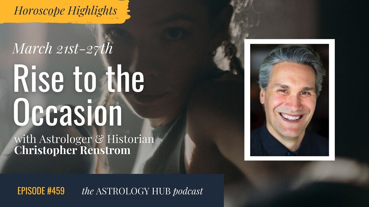 [HOROSCOPE HIGHLIGHTS] Rise to the Occassion w/ Christopher Renstrom