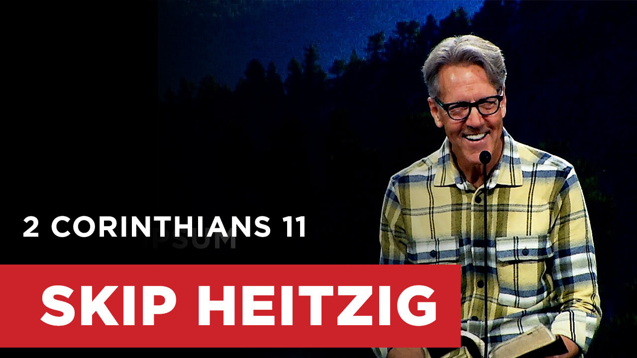 2 Corinthians 11 | Skip Heitzig