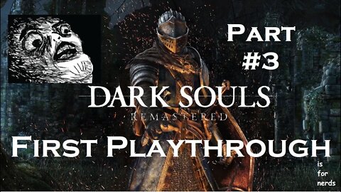 Dark Souls 1 | First Ever Playthrough | Part 3
